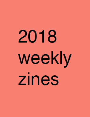 2018 Weekly Zines